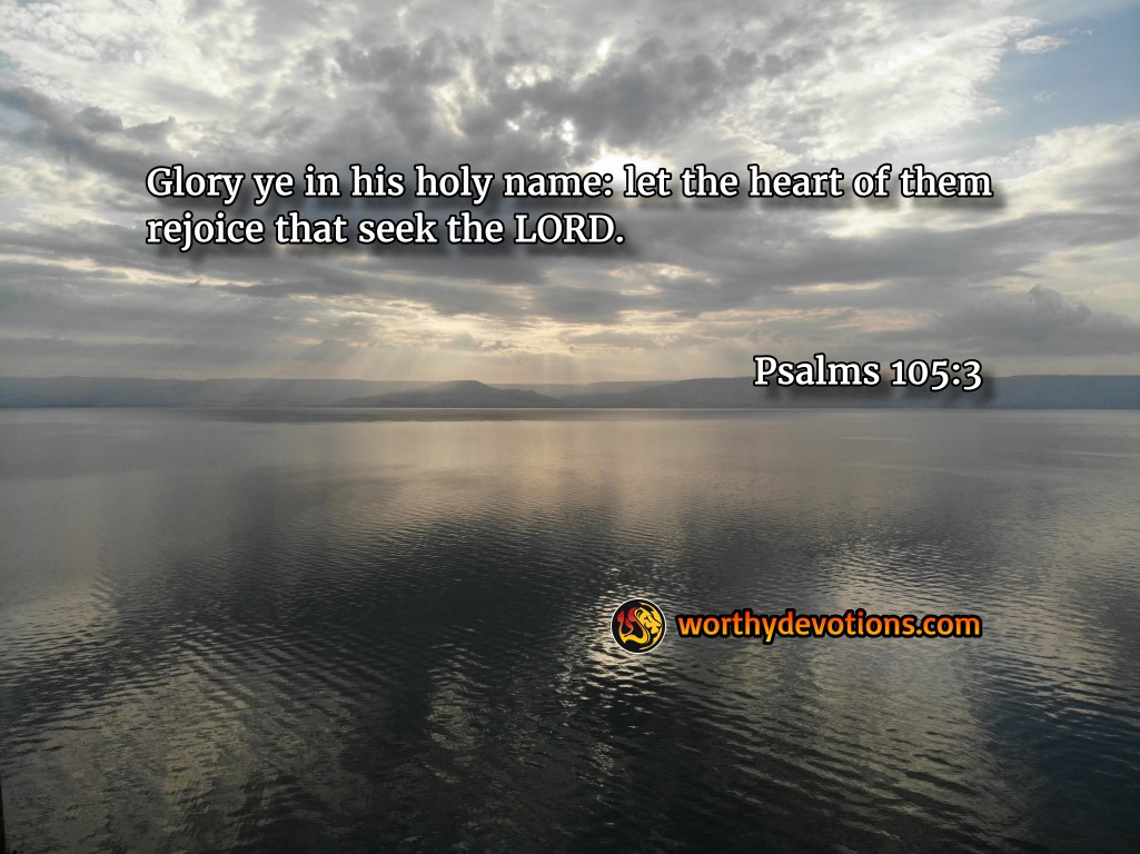 psalm 105 worthy daily devotional
