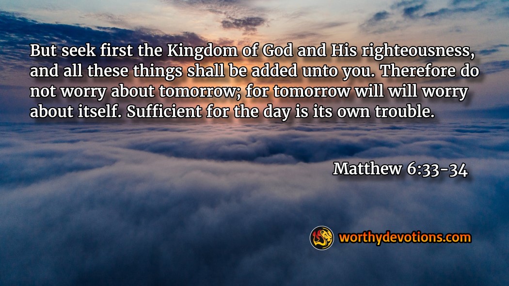 matthew seek the kingdom worthy devotions