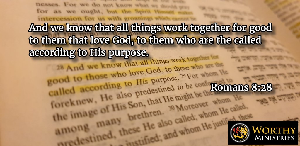 romans 8 28 all things work together for good worthy ministries