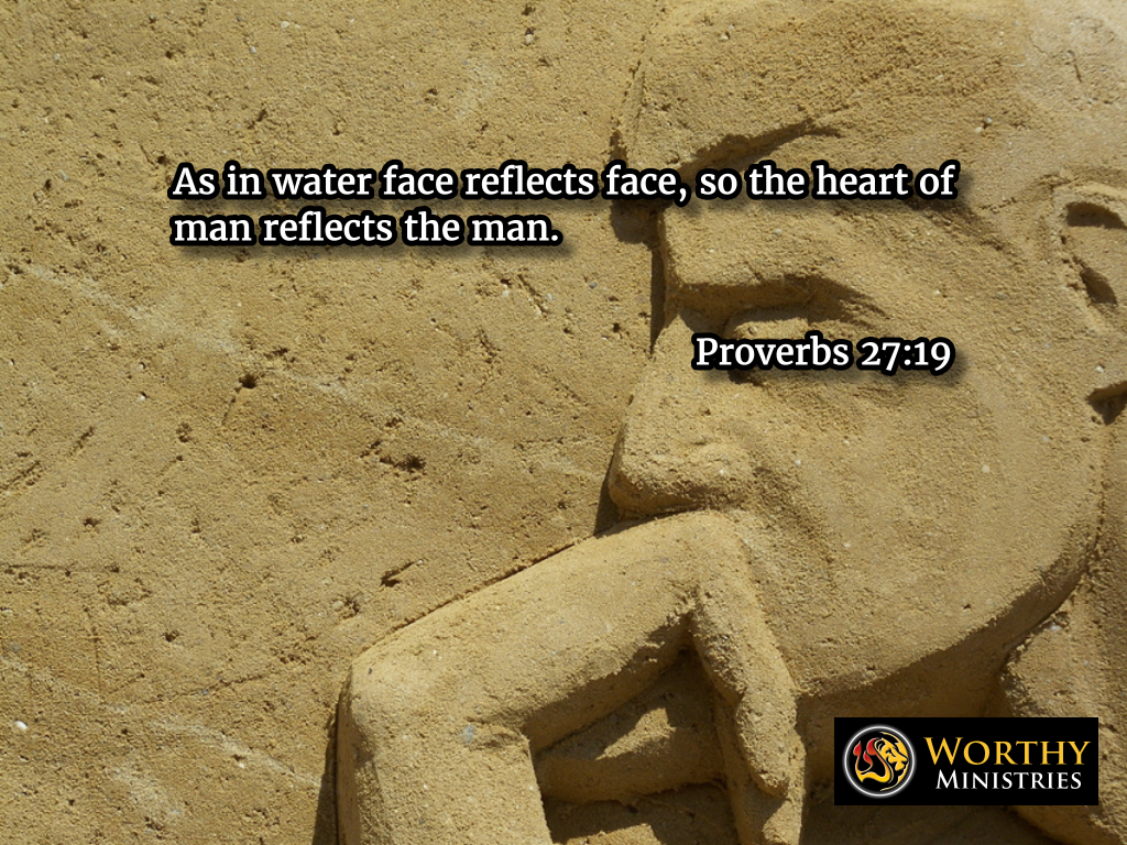 water reflects face heart reflects man proverbs 27 19
